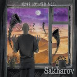 Sakharov : Under My April Moon